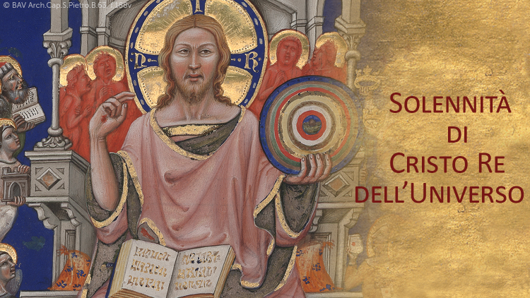 Solennità di Cristo Re dell’Universo